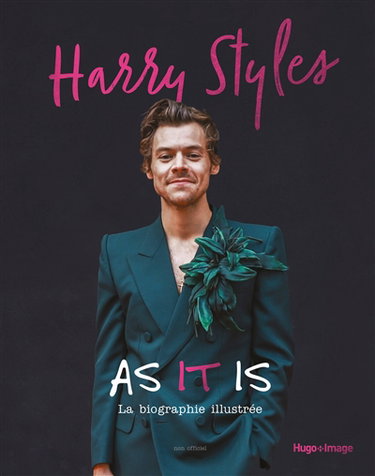 Couverture de Harry Styles : as it is : la biographie illustrée, parfaitement indépendante et totalement non officielle