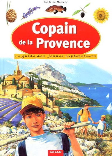 Couverture de Copain de la Provence : le guide des jeunes explorateurs