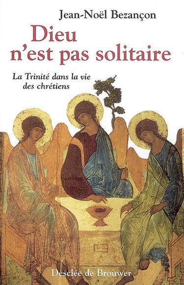 Dieu n'est pas solitaire : la Trinité dans la vie des chrétiens