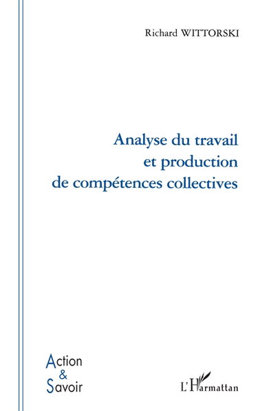 Analyse du travail et production de compétences collectives