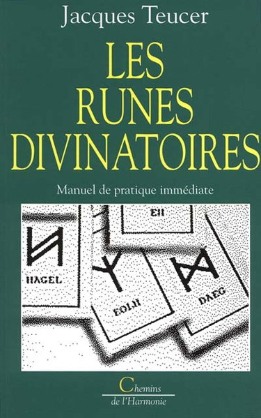 Les Runes divinatoires : manuel de pratique immédiate
