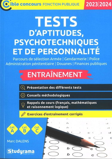 Couverture de Tests d'aptitudes, psychotechniques et de personnalité, parcours de sélection armée, gendarmerie, police, administration pénitentiaire, douanes, finances publiques : entraînement, cat. A, cat. B, cat. C : 2023-2024 par Marc Dalens
