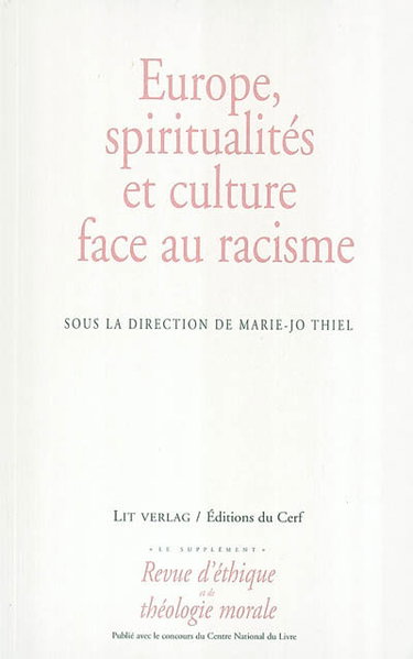 Couverture de Revue d'éthique et de théologie morale, n° 1. Europe, spiritualités et culture face au racisme : colloque international tenu au Parlement européen de Strasbourg les 28, 29 et 30 août 2003 par Marie-Jo Thiel