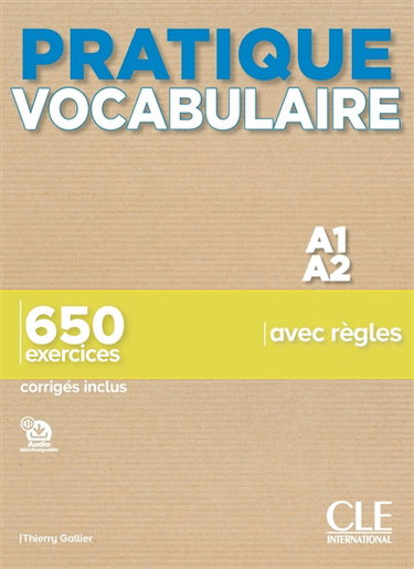 Couverture de Pratique vocabulaire A1-A2 : 650 exercices avec règles : corrigés inclus