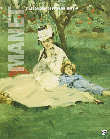 Couverture de Manet et les origines de l'impressionnisme : Edgar Degas, Henri Fantin-Latour, Claude Monet, Jean Frédéric Bazille, Berthe Morisot, Pierre-Auguste Renoir, Eva Gonzalès