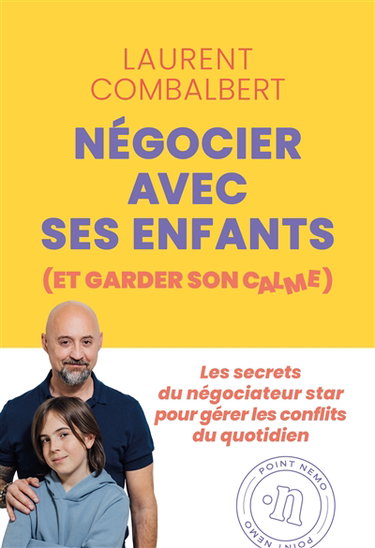 Couverture de Négocier avec ses enfants (et garder son calme) : les secrets du négociateur star pour gérer les conflits du quotidien par Laurent Combalbert