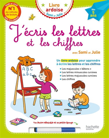 Couverture de J'écris les lettres et les chiffres avec Sami et Julie, dès 5 ans : un livre-ardoise pour apprendre à écrire les lettres et les chiffres par Joëlle Dreidemy