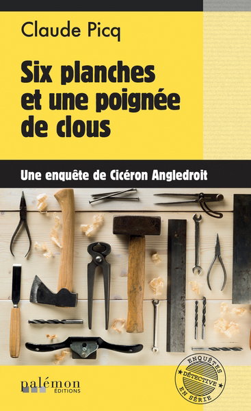 Une enquête de Cicéron Angledroit. Vol. 16. Six planches et une poignée de clous