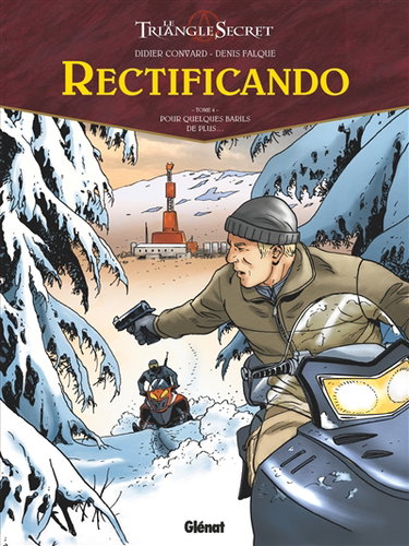 Couverture de Le triangle secret. Rectificando. Vol. 4. Pour quelques barils de plus...