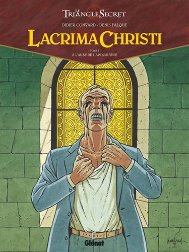 Le triangle secret. Lacrima Christi. Vol. 2. A l'aube de l'Apocalypse