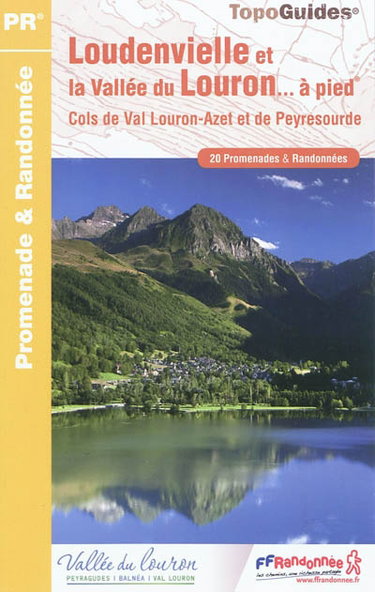 Couverture de Loudenvielle et la vallée du Louron... à pied : cols de val Louron-Azet et de Peyresourde : 20 promenades & randonnées par Collectif