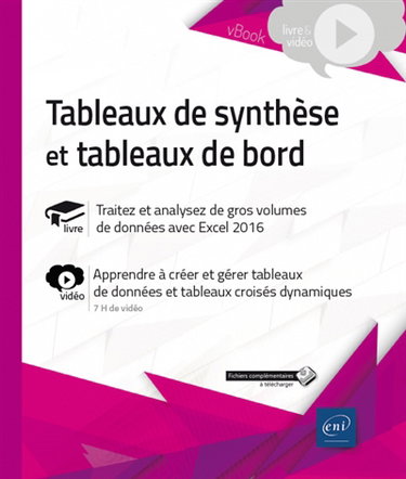 Couverture de Tableaux de synthèse et tableaux de bord : livre, traitez et analysez de gros volumes de données avec Excel 2016 : vidéo, apprendre à créer et gérer tableaux de données et tableaux croisés dynamiques