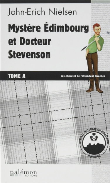 Couverture de Les enquêtes de l'inspecteur Sweeney. Vol. 13-14. Mystère Edimbourg et docteur Stevenson