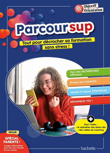 Couverture de Objectif orientation : Parcoursup : tout pour décrocher sa formation sans stress !