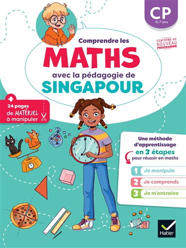 Comprendre les maths avec la pédagogie de Singapour CP, 6-7 ans : je manipule, je comprends, je m'entraîne : conforme au nouveau programme