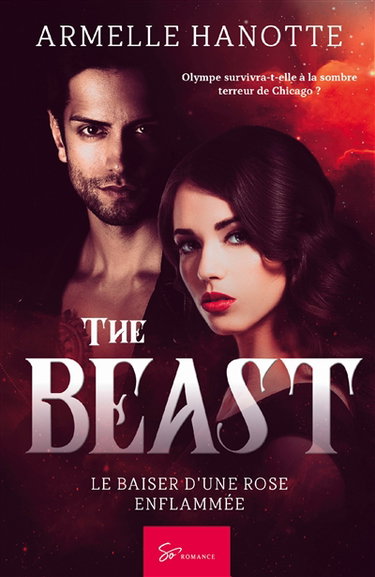 The Beast : Le baiser d'une rose enflammée : Romance Paranormale mêlant danger, mystère et désirs inavoués