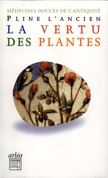 Couverture de La vertu des plantes : Histoire naturelle, livre XX : médecines douces de l'Antiquité