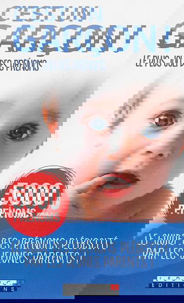 C'est un garçon ! : le plus joli des prénoms : 5.000 prénoms