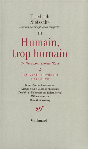 Couverture de Oeuvres philosophiques complètes. Vol. 3. Humain, trop humain, un livre pour esprits libres : 2. Fragments posthumes (1878-1879)