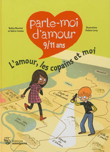 L'amour, les copains et moi : 9-11 ans