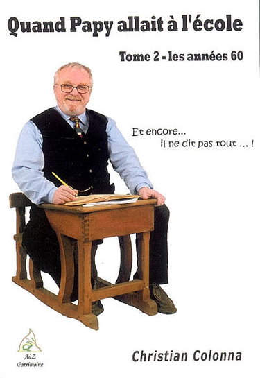 Couverture de Quand Papy allait à l'école. Vol. 2. Les années 60 : et encore... il ne dit pas tout... !