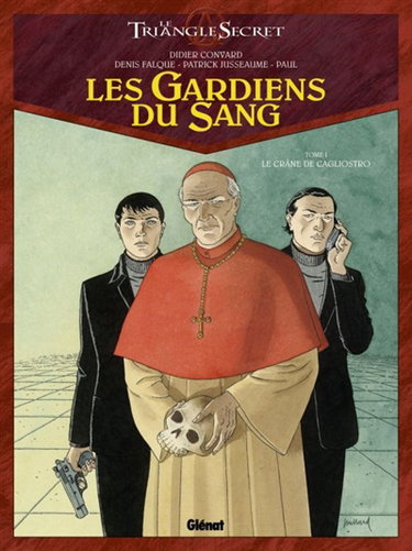 Le triangle secret. Les gardiens du sang. Vol. 1. Le crâne de Cagliostro