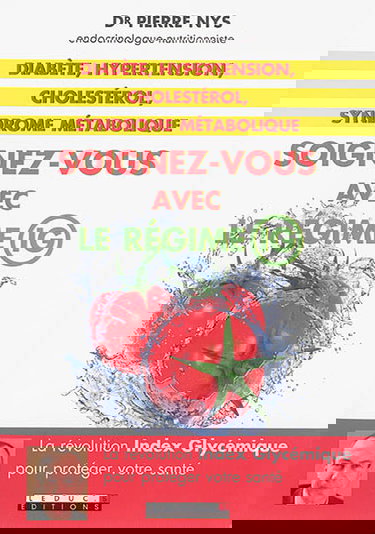 Soignez-vous avec le régime IG : diabète, hypertension, cholestérol, syndrome métabolique