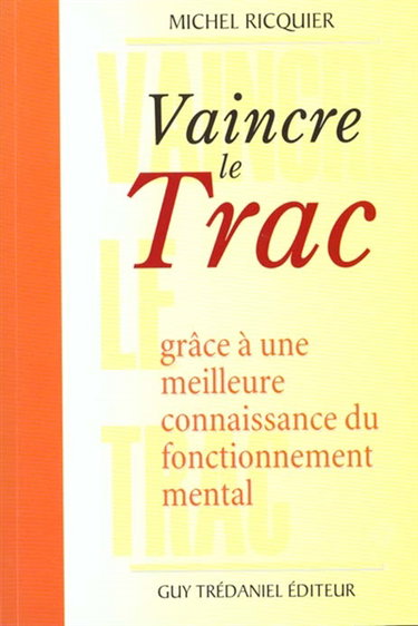 Vaincre le trac : grâce à une meilleure connaissance du fonctionnement mental