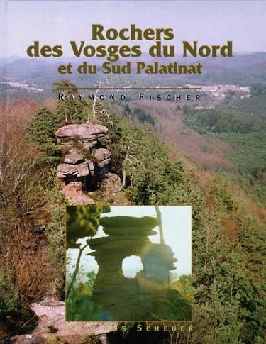 Couverture de Rochers des Vosges du Nord et du Sud Palatinat. Vol. 1