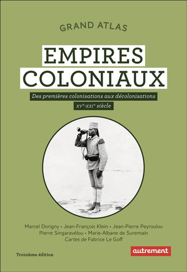 Couverture de Les empires coloniaux : des premières colonisations aux décolonisations, XVe-XXIe siècle : grand atlas