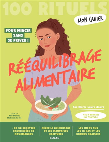 Couverture de Mon cahier rééquilibrage alimentaire : 100 rituels : pour mincir sans se priver ! par Marie-Laure André