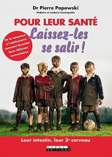 Couverture de Pour leur santé laissez-les se salir ! : leur intestin, leur 2e cerveau