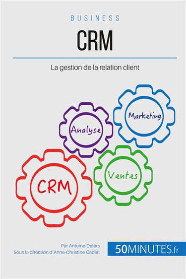CRM : La gestion de la relation client