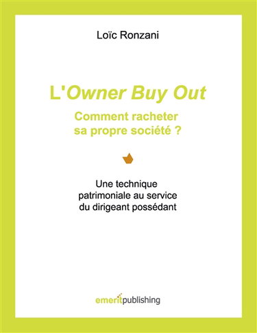 L'Owner Buy Out : comment racheter sa propre société ? : Une technique patrimoniale au service du dirigeant possédant