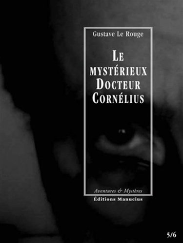 Le mystérieux docteur Cornélius. Vol. 3. Episodes 5 et 6