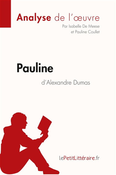 Couverture de Pauline d'Alexandre Dumas (Analyse de l'oeuvre) : Comprendre la littérature avec lePetitLittéraire.fr