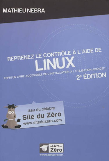 Couverture de Reprenez le contrôle à l'aide de Linux : enfin un livre accessible de l'installation à l'utilisation avancée !