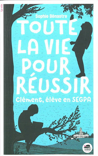 Couverture de Clément, élève en SEGPA. Toute la vie pour réussir