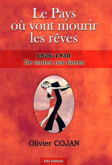 Couverture de Le Pays où vont Mourir les Rêves, DE TOUTES NOS FORCES
