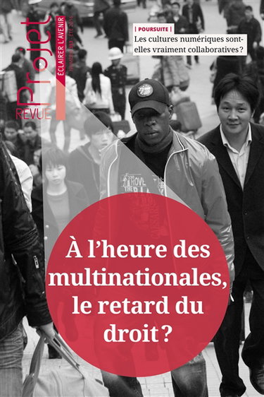 Projet, n° 353. A l'heure des multinationales, le retard du droit ?