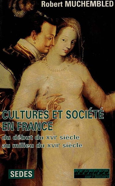 Couverture de Cultures et société en France du début du XVIe siècle au milieu du XVIIe siècle par Robert Muchembled