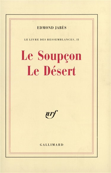 Le Livre des ressemblances. Vol. 2. Le Soupçon. Le Désert