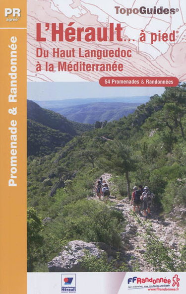 Couverture de L'Hérault... à pied : du Haut-Languedoc à la Méditerranée : 54 promenades & randonnées par Collectif