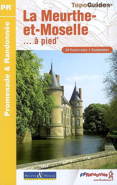 Couverture de La Meurthe-et-Moselle... à pied : 39 promenades et randonnées par Collectif