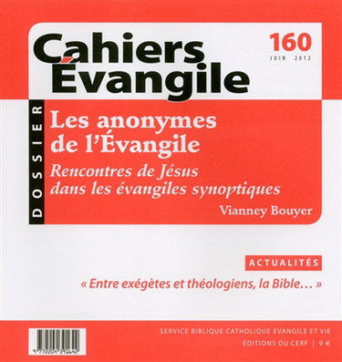 Cahiers Evangile, n° 160. Les anonymes de l'Evangile : rencontres de Jésus dans les Evangiles synoptiques