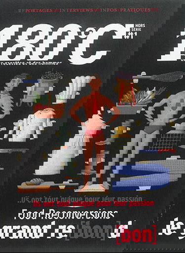 180 °C : des recettes et des hommes, hors série, n° 1. Food-reconversions : le grand re(bon)d : ils ont tout plaqué pour leur passion