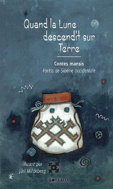 Couverture de Quand la lune descendit sur terre : contes mansis : forêts de Sibérie occidentale
