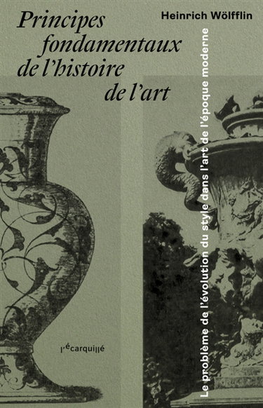 Couverture de Principes fondamentaux de l'histoire de l'art : le problème de l'évolution du style dans l'art de l'époque moderne