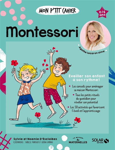 Couverture de Mon p'tit cahier Montessori : éveiller son enfant à son rythme ! : 0-6 ans