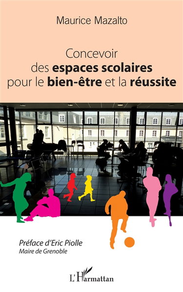 Couverture de Concevoir des espaces scolaires pour le bien-être et la réussite